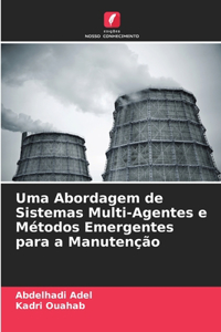 Uma Abordagem de Sistemas Multi-Agentes e Métodos Emergentes para a Manutenção