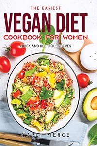 The Easiest Vegan Diet Cookbook for Women