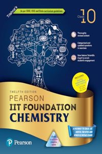 Pearson IIT Foundation'24 Chemistry Class 10, As Per CBSE, ICSE and State Curriculum Guidelines|Free access to elibrary, vidoes & Myinsights Self Preparation - 6th Edition By Pearson