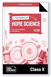 Oswal Home Science Textbook for ICSE Class 10 : By Dr. Alka Agarwal, Urval Raval