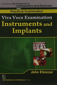 Viva Voice Examination Instruments And Implants (Handbooks In Orthopedics And Fractures Series Vol..66-Practical Examination)