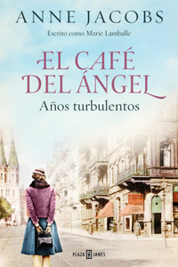 El Café del Ángel. Años Turbulentos / The Angel Cafe. Turbulent Years