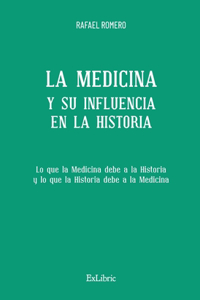 Medicina y su influencia en la Historia