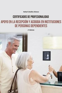 APOYO EN LA RECEPCION Y ACOGIDA DE INSTITUCIONES DE PERSONAS DEPENDIENTES-2 ED