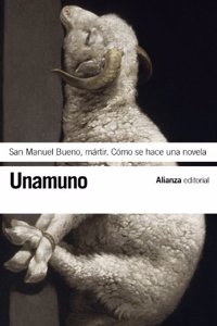 San Manuel Bueno, martir & como se hace una novela / Saint Emmanuel the Good, Martyr & How to Make a Novel