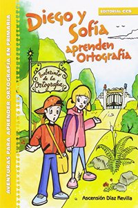 Diego y Sofia aprenden Ortografia: Aventuras para aprender Ortografia en Primaria