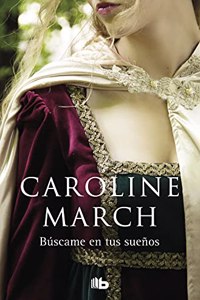 BUSCAME EN TUS SUENOS (B DE BOLSILLO ROMANTICA) [Paperback] [Jan 01, 2014] MARCH, CAROLINE
