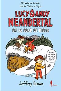 Lucy y Andy Neandertal en la Edad de Hielo
