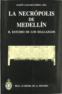 La necropolis de Medellin. II. Estudio de los hallazgos. (Bibliotheca Archaeologica Hispana.) (Spanish Edition)