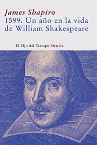 1599. Un ano en la vida de W. Shakespeare/ A Year in the Life of William Shakespeare (El Ojo Del Tiempo)