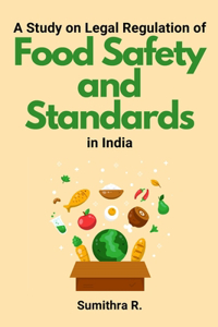Study on Legal Regulation of Food Safety and Standards in India