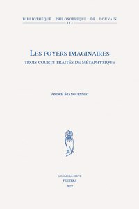 Les Foyers Imaginaires: Trois Courts Traites de Metaphysique