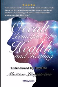 Occult Principles of Health and Healing