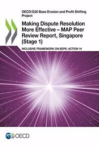 Making dispute resolution more effective - MAP peer review report, Singapore (stage 1)