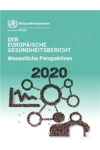 Der Europäische Gesundheitsbericht 2018 Wesentliche Perspektiven [op]