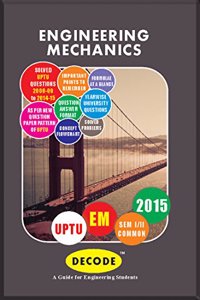 Engineering Mechanics Decode : A Guide for Engineering Students (Sem L/II Common)