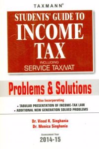 Students' Guide To Income Tax Including Service Taxnat Problems & Solutions 2014 - 2015 8/E