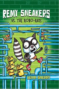 Remy Sneakers vs. the Robo-Rats (Remy Sneakers #1)