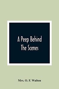 Peep Behind The Scenes