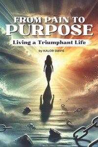 From Pain to Purpose