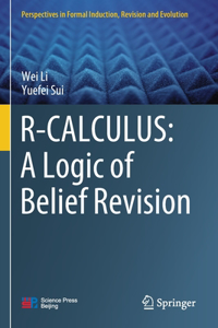 R-Calculus: A Logic of Belief Revision