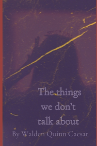 The Things We Don't Talk About