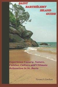 Saint Barthélemy Island Guide