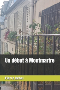 Un début à Montmartre