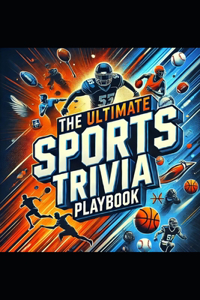 Ultimate Sports Trivia Playbook