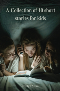 A Collection of 10 short stories for kids