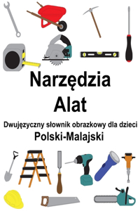 Polski-Malajski Narzędzia / Alat Dwujęzyczny slownik obrazkowy dla dzieci
