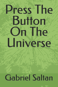 Press The Button On The Universe