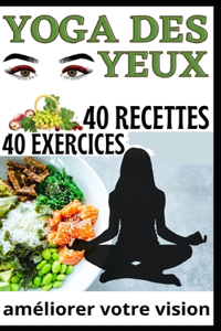 40 exercices yoga des yeux et 40 recettes