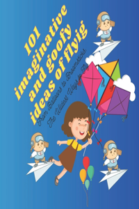 101 Imaginative and Goofy Ideas of Flying