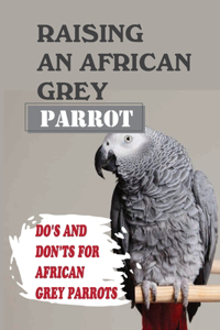 Raising An African Grey Parrot