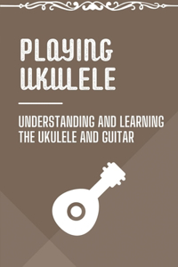 Playing Ukulele
