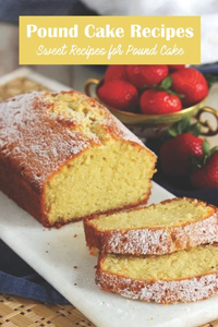 Pound Cake Recipes
