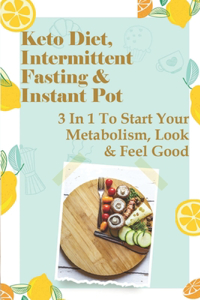Keto Diet, Intermittent Fasting & Instant Pot