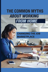 Common Myths About Working From Home