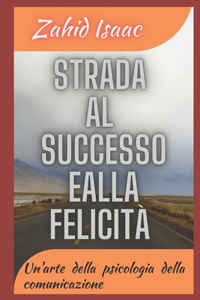 Strada Al Successo Ealla Felicità