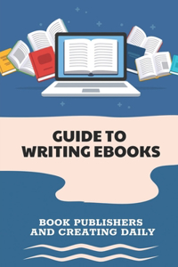 Guide To Writing Ebooks