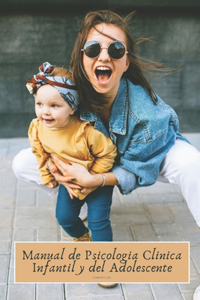Manual de Psicología Clínica Infantil y del Adolescente