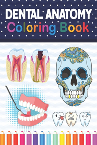Dental Anatomy Coloring Book