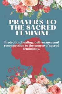 Prayers to the sacred feminine