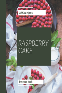 365 Raspberry Cake Recipes