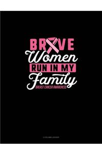 Brave Women Run In My Family Breast Cancer Awareness