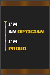 I'm an Optician I'm Proud