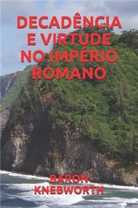 Decadência E Virtude No Império Romano