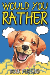 Would You Rather Book For Kids