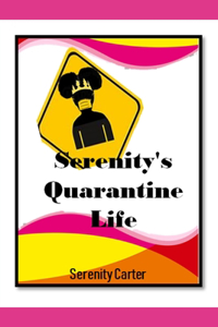 Serenity's Quarantine Life